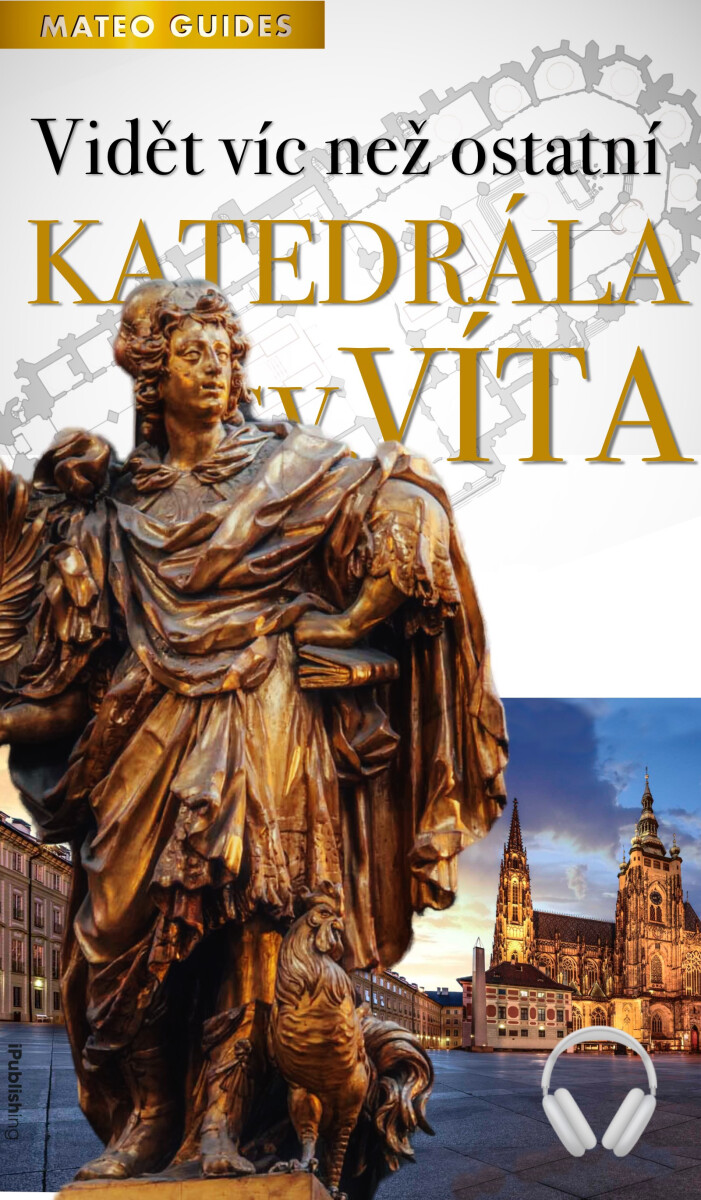 Katedrála sv. Víta – Vidět víc než ostatní (+Audio) - Lubor Matěj