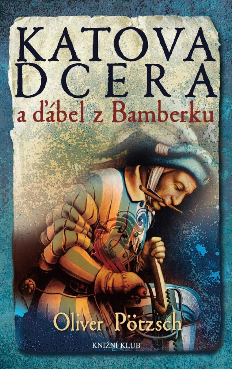 Levně Katova dcera a ďábel z Bamberku - Oliver Pötzsch