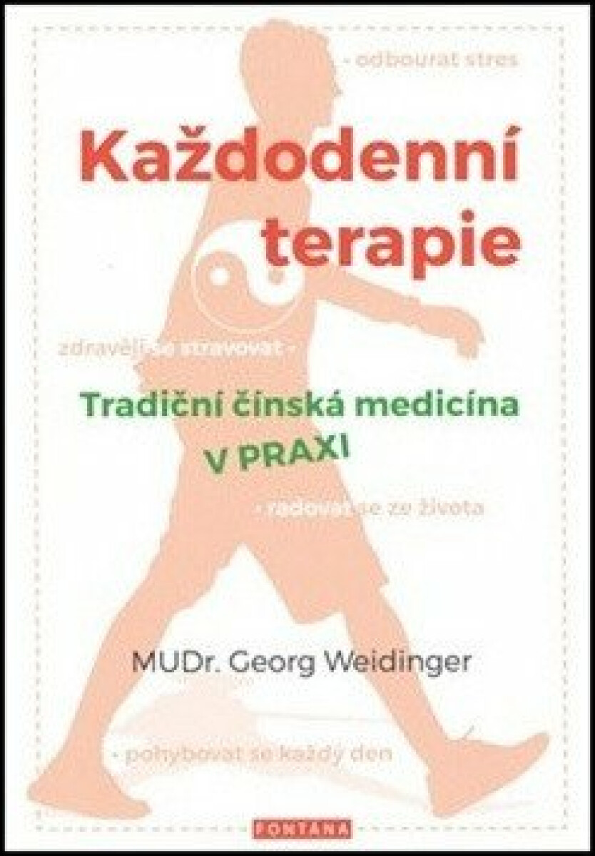 Každodenní terapie - Tradiční čínská medicína v praxi koupíte na Knihydobrovsky.cz