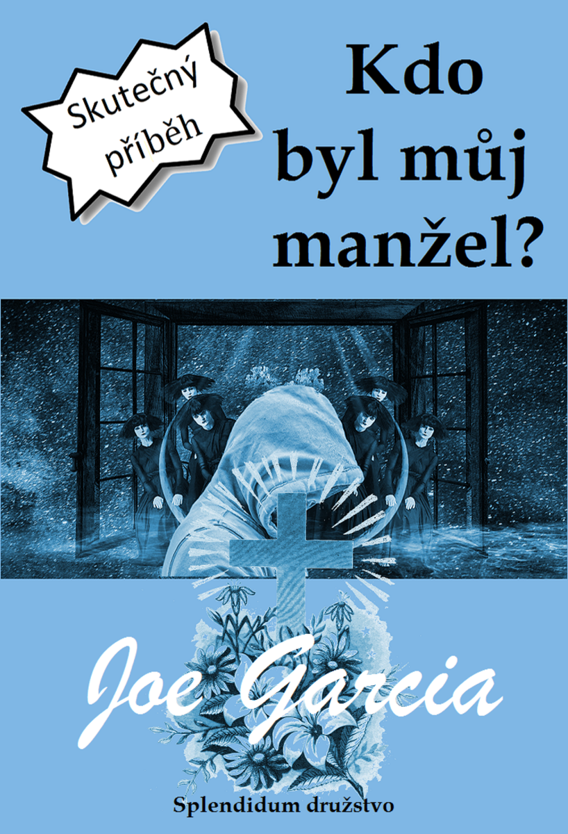 Kdo byl můj manžel? - Joe Garcia