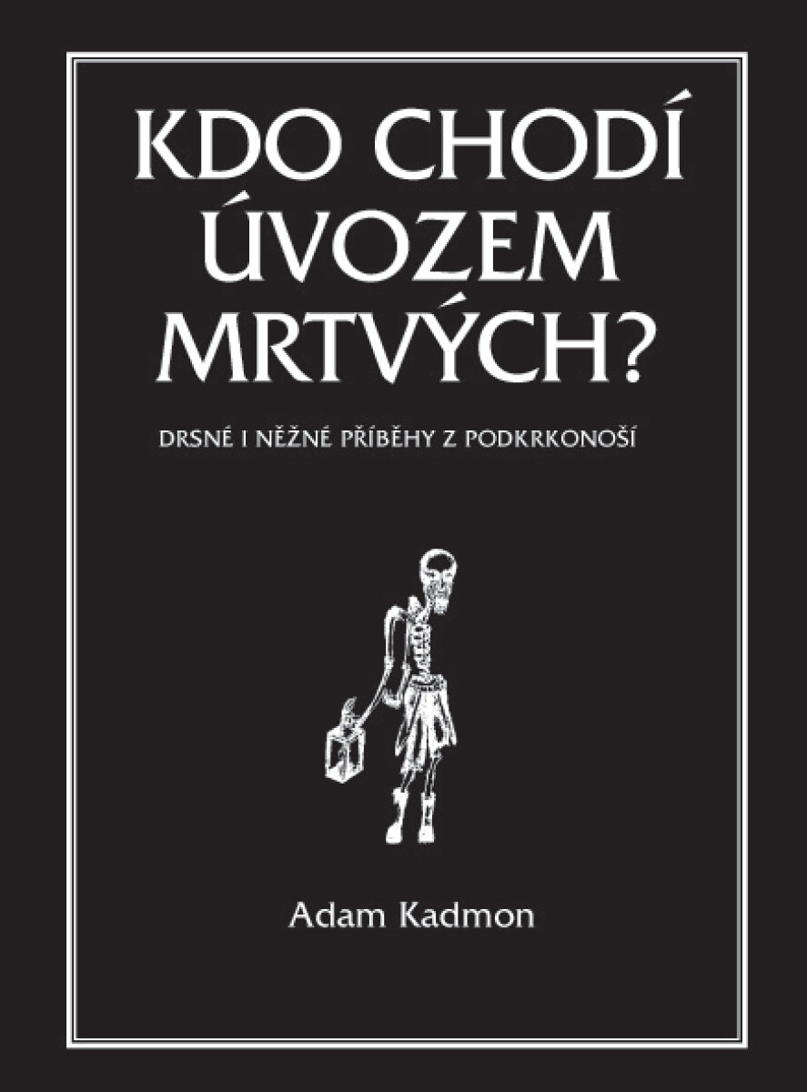 Kdo chodí úvozem mrtvých? - Adam Kadmon