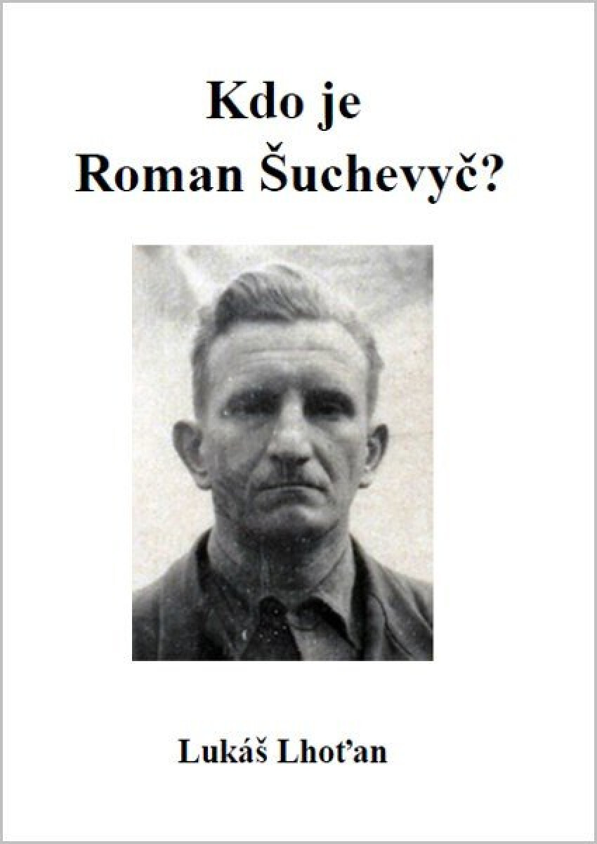Kdo je Roman Šuchevyč?