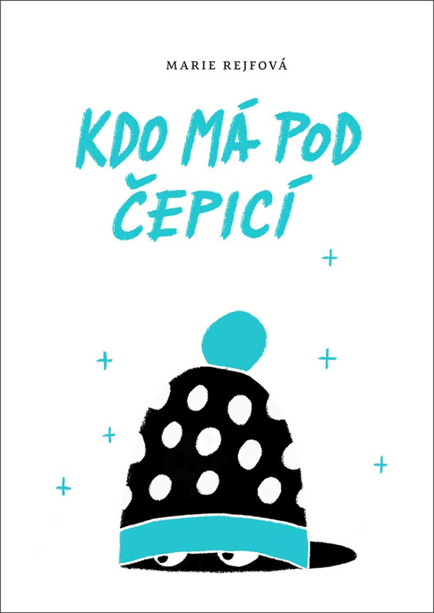 Levně Kdo má pod čepicí - Marie Rejfová