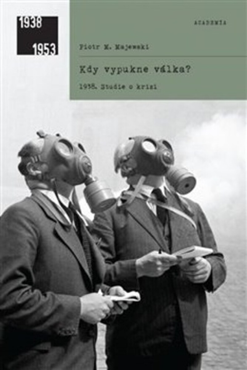 Kniha Kdy vypukne válka?. 1938. Studie o krizi