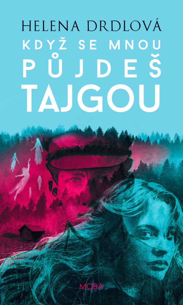 Levně Když se mnou půjdeš tajgou - Helena Drdlová