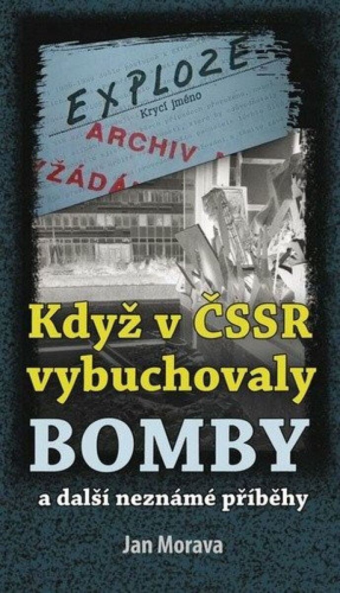 Když v ČSSR vybuchovaly bomby koupíte na Knihydobrovsky.cz