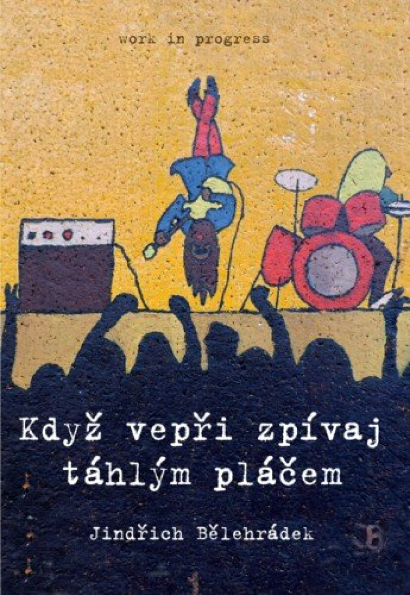 Když vepři zpívaj táhlým pláčem - Jindřich Bělehrádek