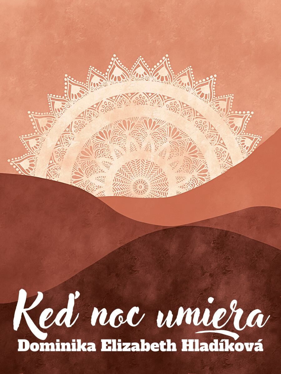 Keď noc umiera - Dominika Elizabeth Hladíková