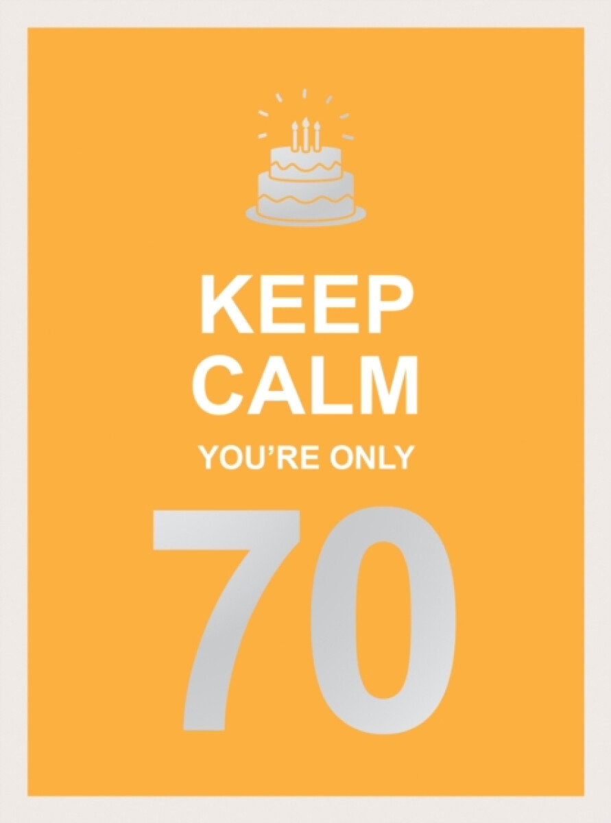 Kniha Keep Calm You're Only 70