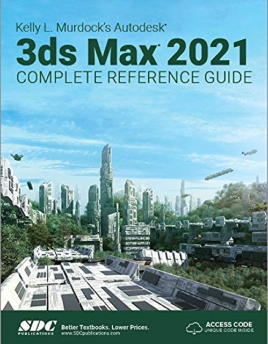 Kniha Kelly L. Murdock's Autodesk 3ds Max 2021 Complete Reference Guide