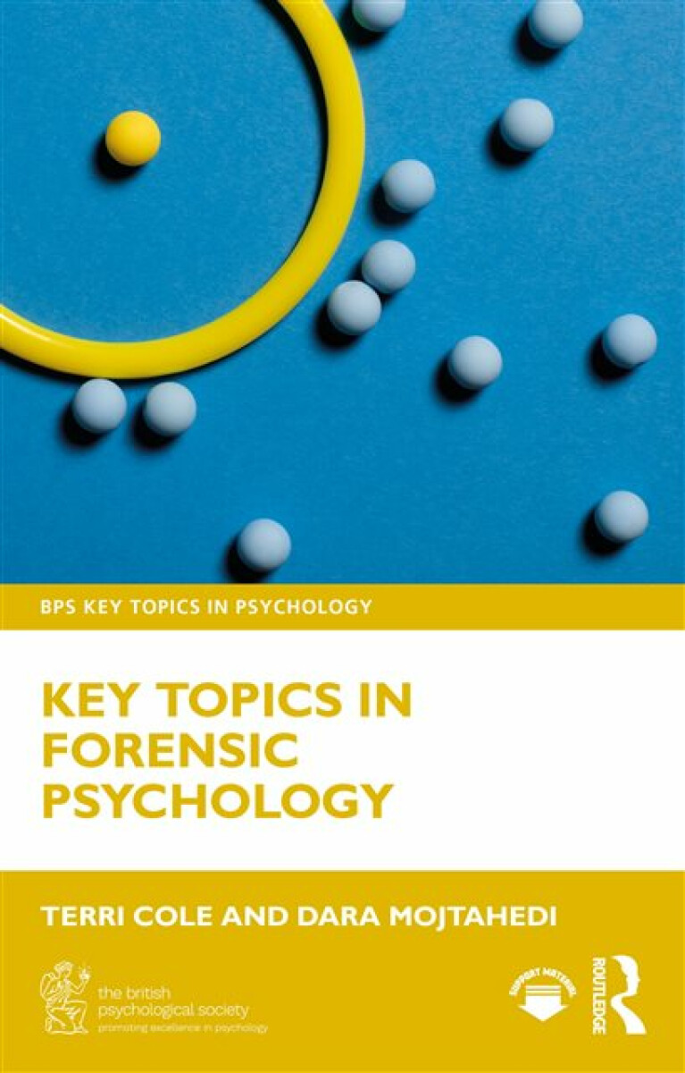 Key Topics in Forensic Psychology - Terri Cole, Dara  Mojtahedi