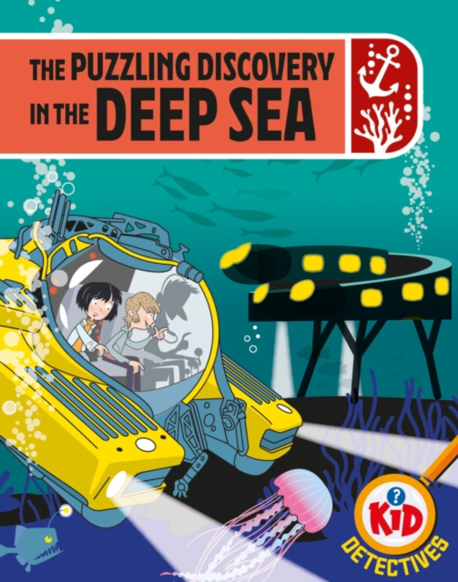Kniha Kid Detectives: The Puzzling Discovery in the Deep Sea