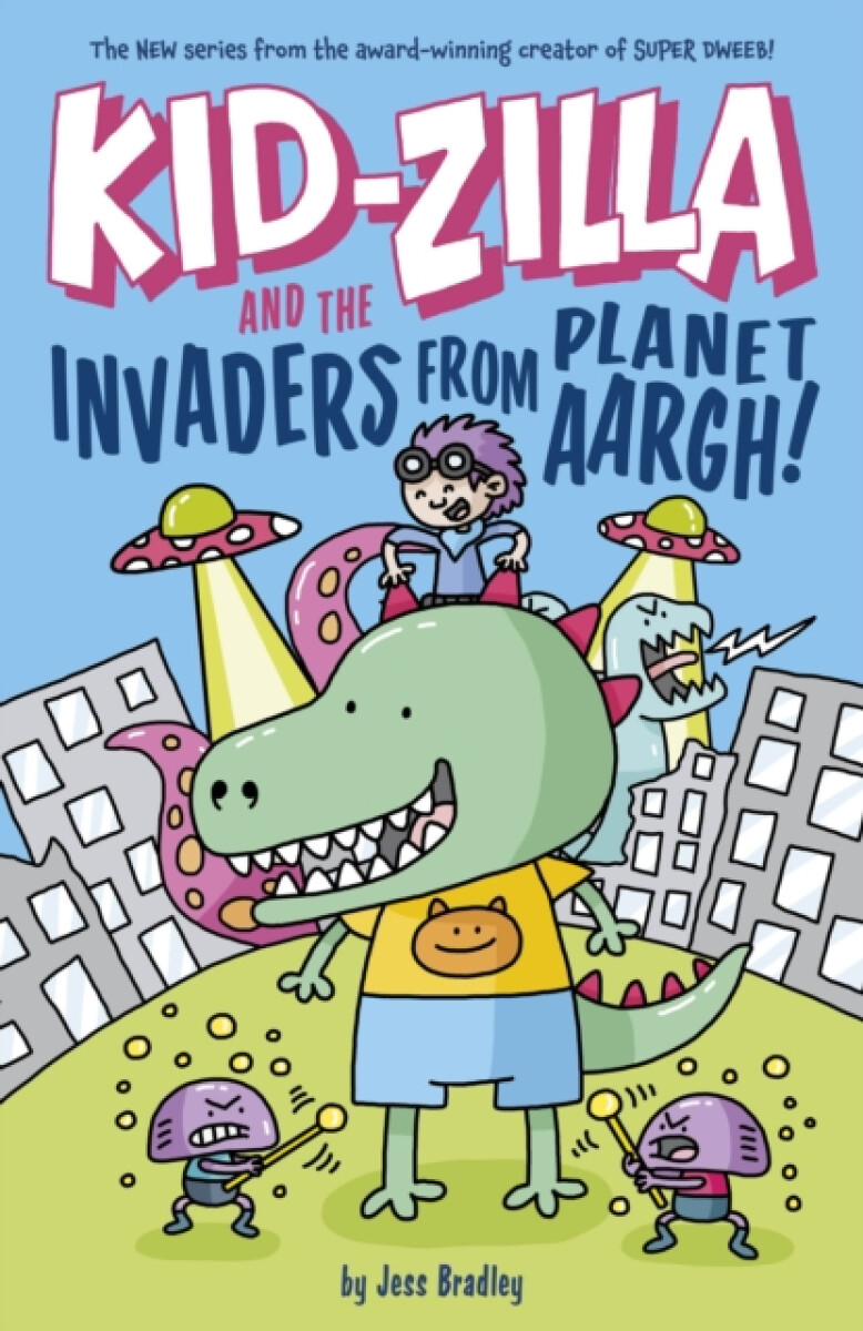 Kid-Zilla and the Invaders from Planet Aargh! – Jess Bradley