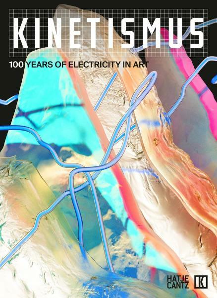Kniha Kinetismus: 100 Years of Electricity in Art