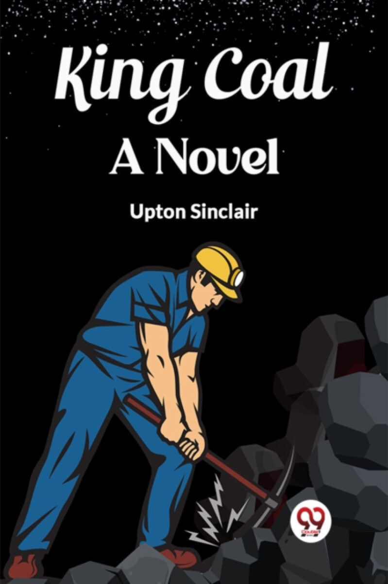 King CoalA Novel (Edition2023) - Upton Sinclair