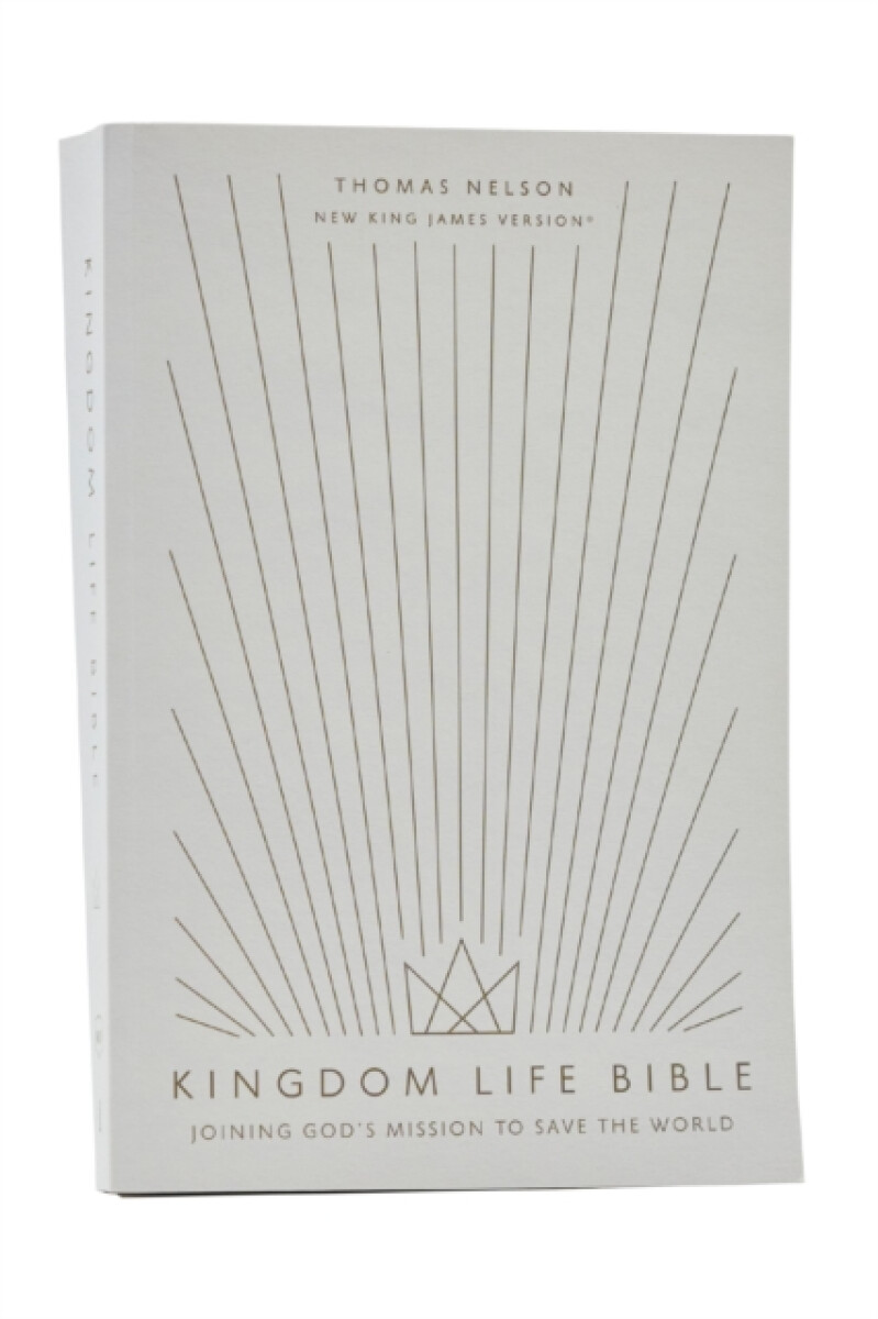 Kniha Kingdom Life Bible: Joining God's Mission to Save the World (NKJV, Softcover, Red Letter, Comfort Print)