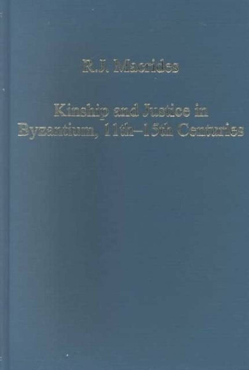 Kniha Kinship and Justice in Byzantium, 11th-15th Centuries