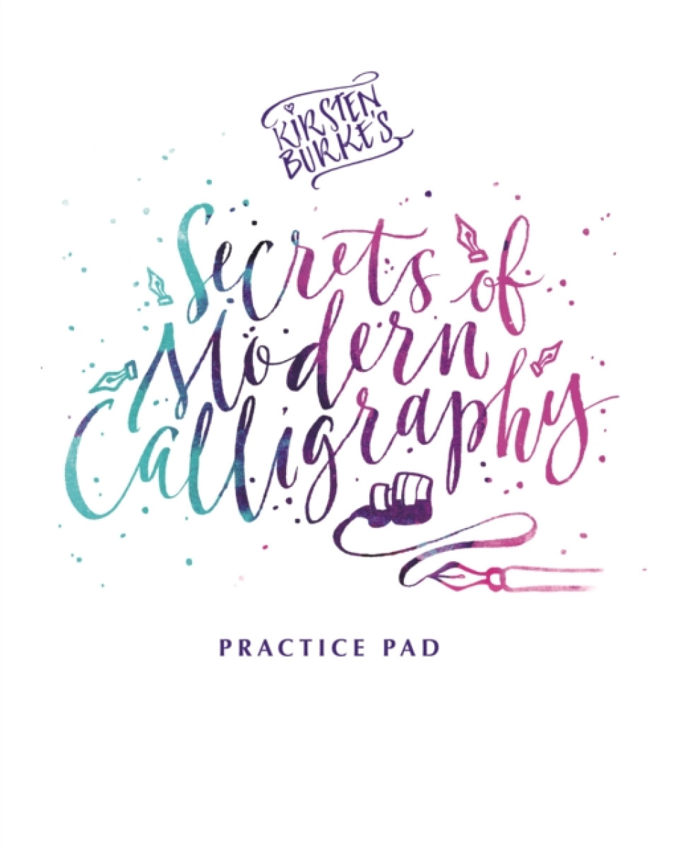 Kniha Kirsten Burke's Secrets of Modern Calligraphy Practice Pad