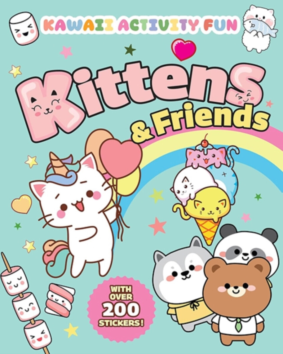 Kniha Kittens & Friends: Kawaii Activity Fun (With Over 200 Stickers!)