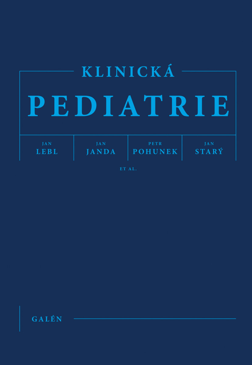Klinická pediatrie - Jan Lebl, Petr Pohunek, Jan Janda, Jan Starý, et al.
