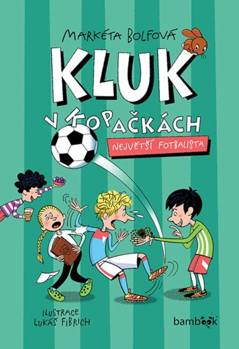 Levně Kluk v kopačkách - Největší fotbalista - Markéta Bolfová