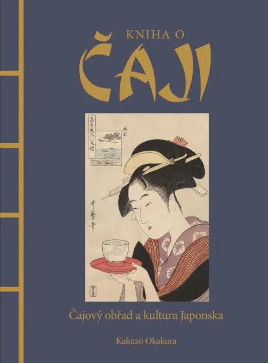Kniha Kniha o čaji - Čajové obřady a kultura Japonska
