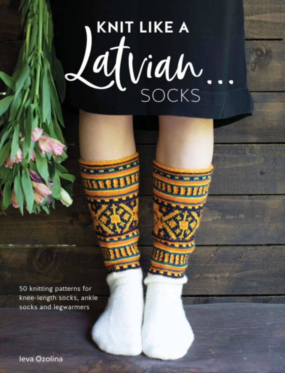 Kniha Knit Like a Latvian: Socks