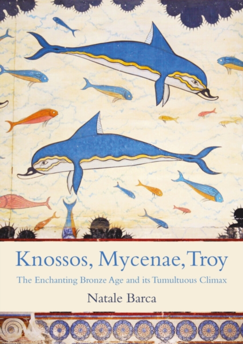 Kniha Knossos, Mycenae, Troy