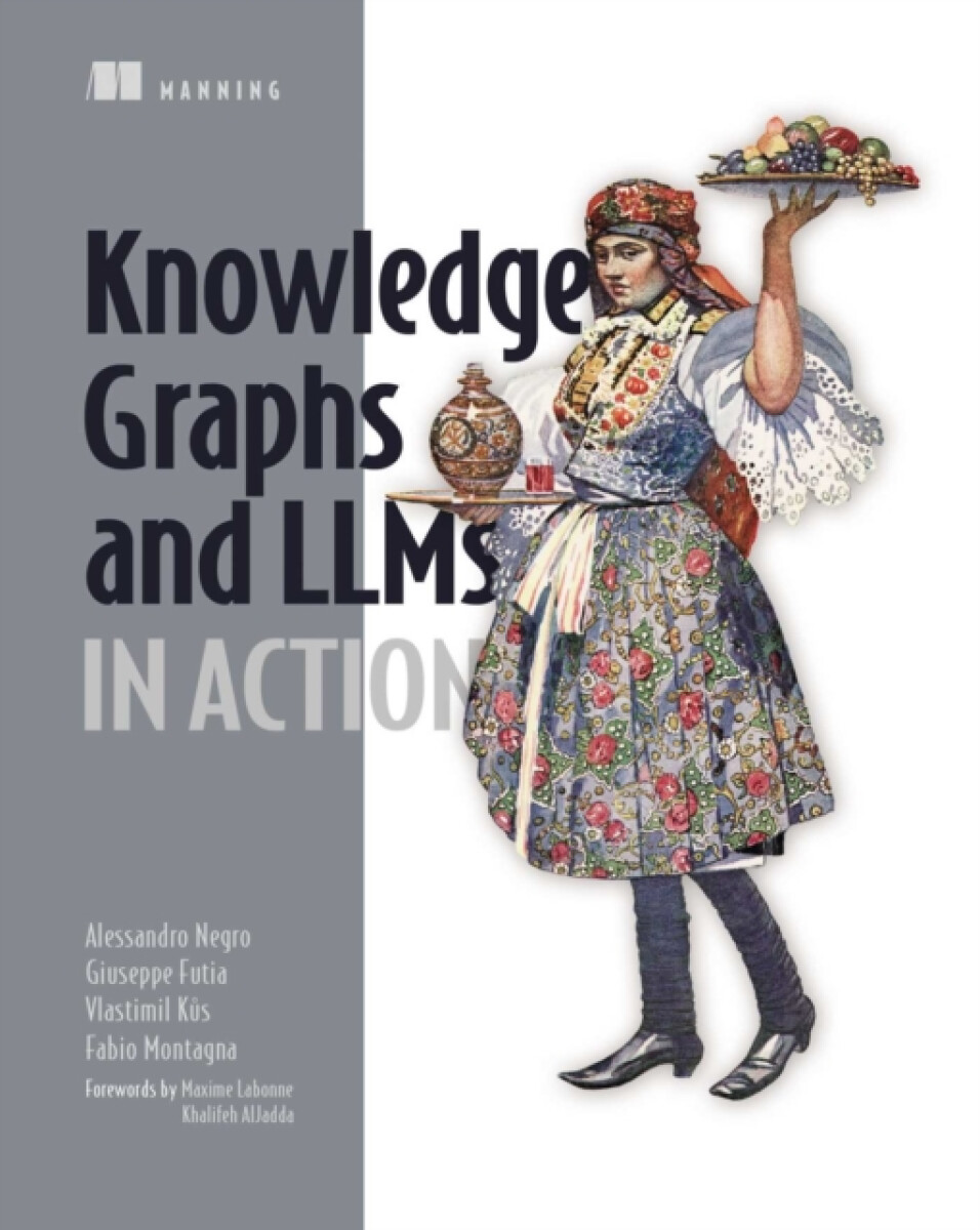 Kniha Knowledge Graphs and LLMs in Action