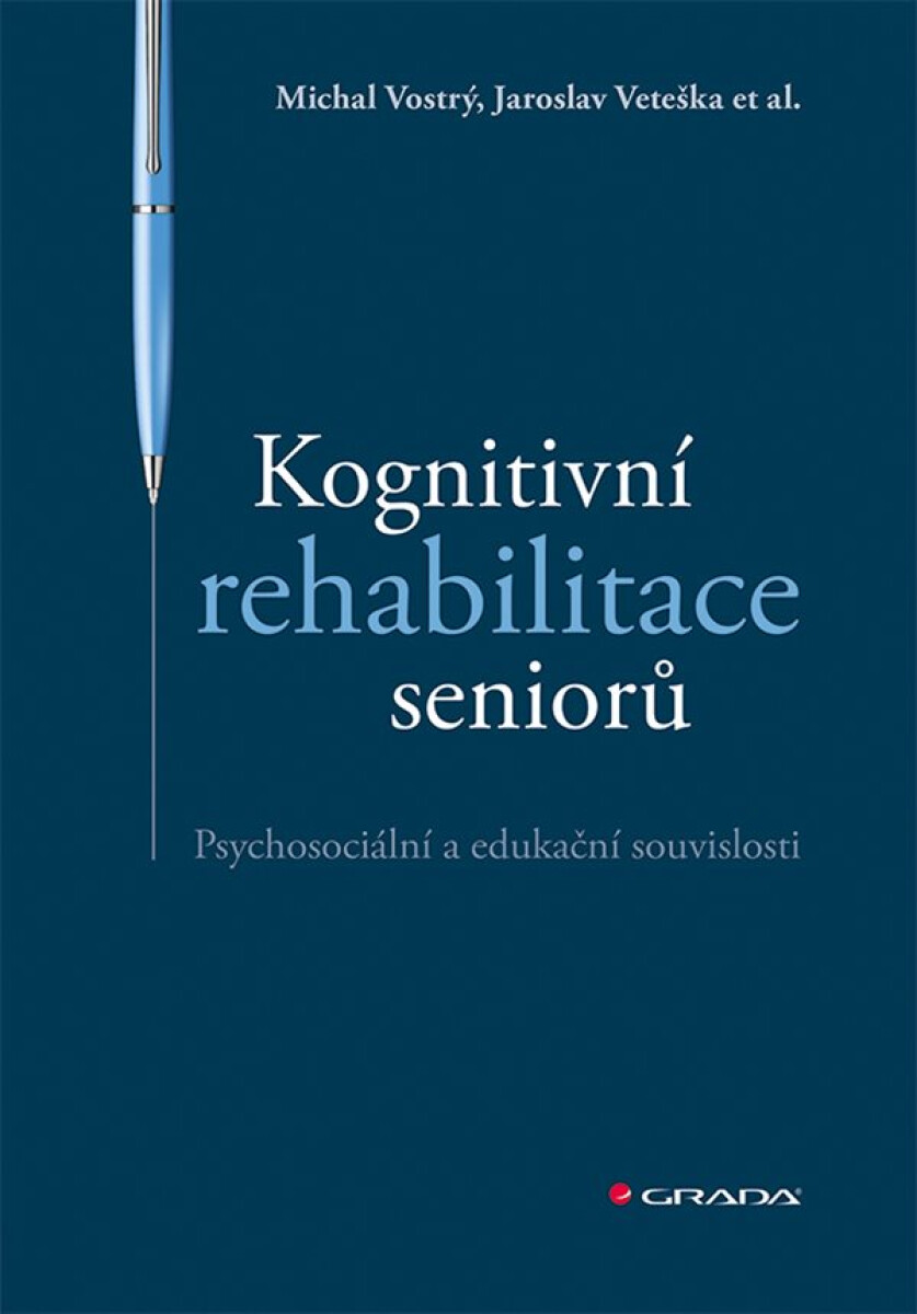 Kognitivní rehabilitace seniorů - Jaroslav Veteška, et al., Vostrý Michal