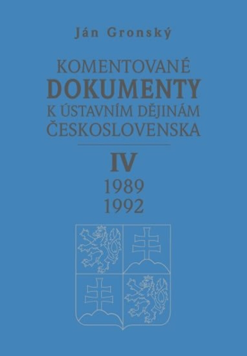 Kniha Komentované dokumenty k ústavním dějinám Československa 1989 - 1992