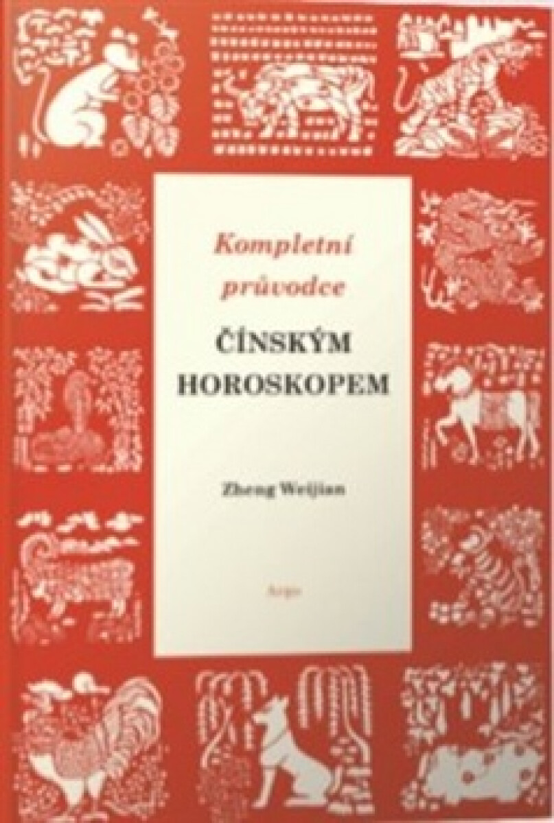 Kniha Kompletní průvodce čínským horoskopem
