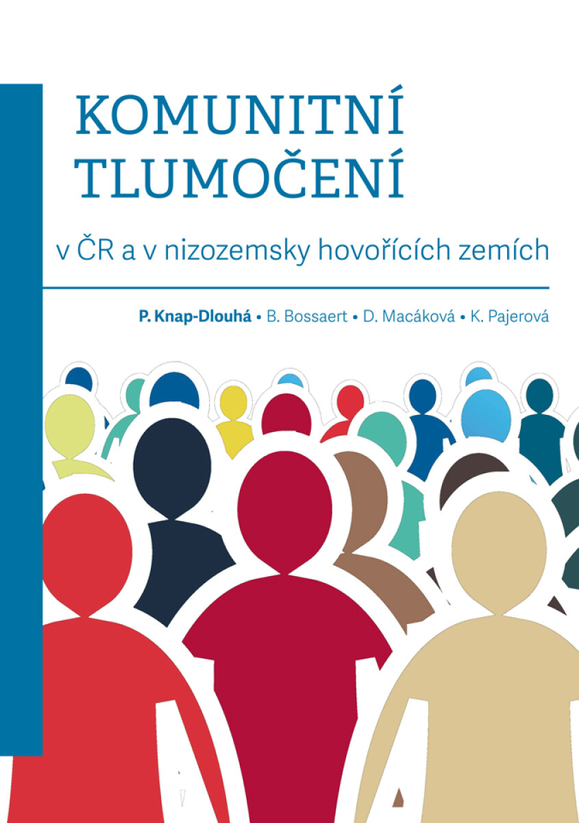 Komunitní tlumočení v ČR a v nizozemsky hovořících zemích - Pavlína Knap Dlouhá, Benjamin Bossaert, Dita Macáková