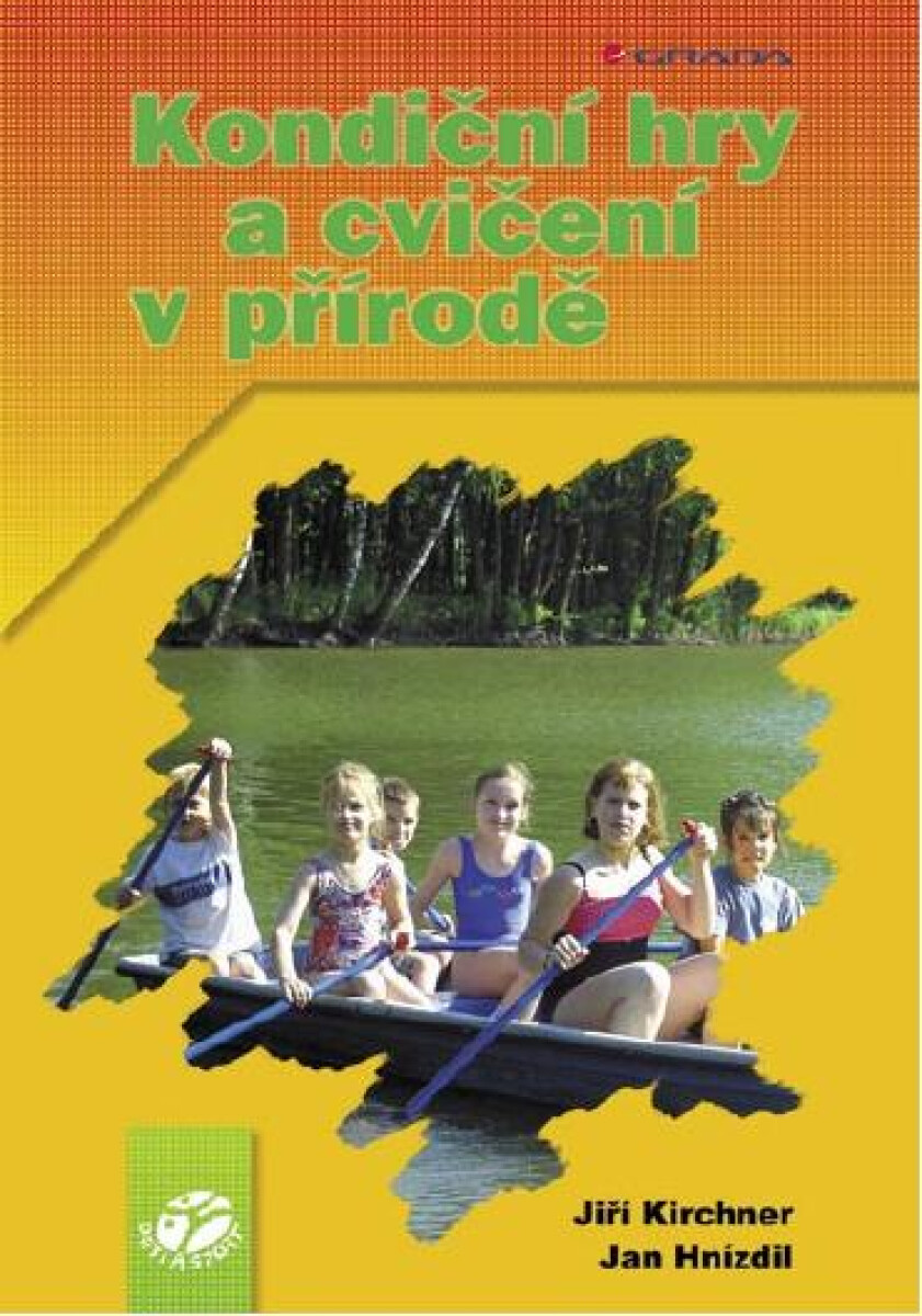 Kondiční hry a cvičení v přírodě - Jan Hnízdil, Jiří Kirchner, Oto Louka