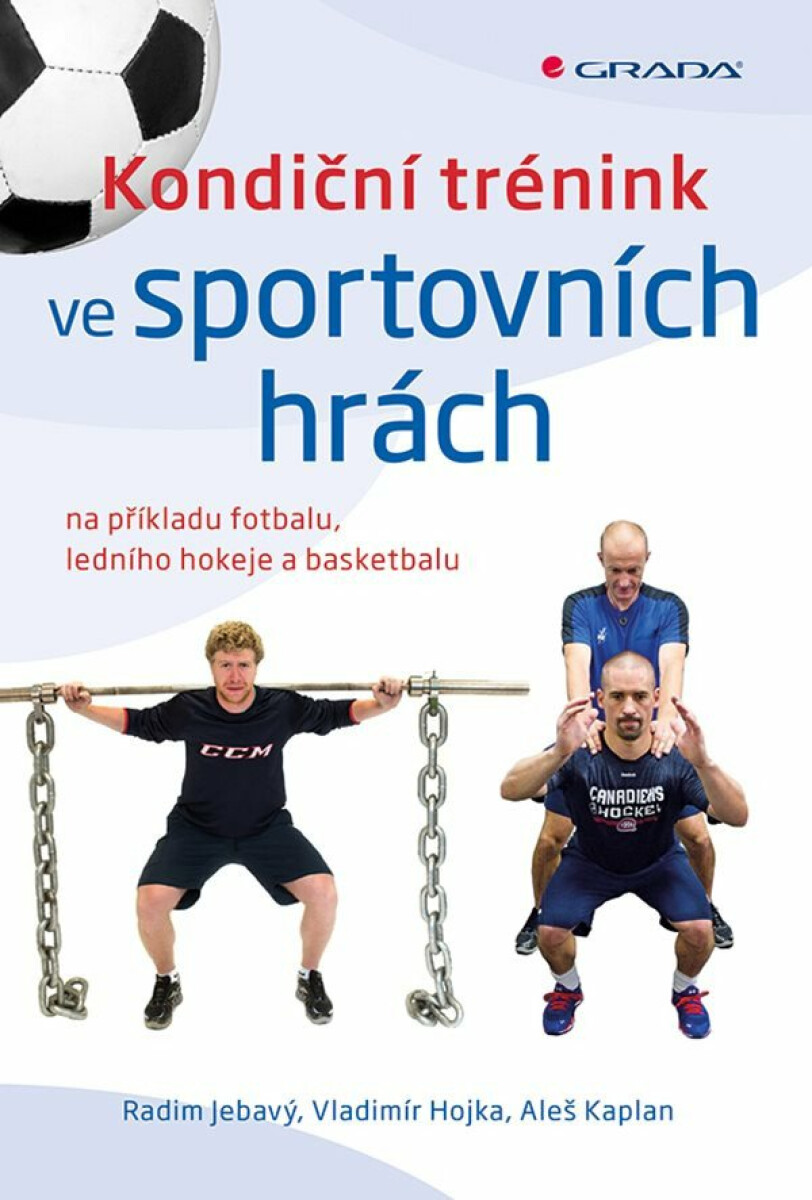 Kniha Kondiční trénink ve sportovních hrách. na příkladu fotbalu, ledního hokeje a basketbalu