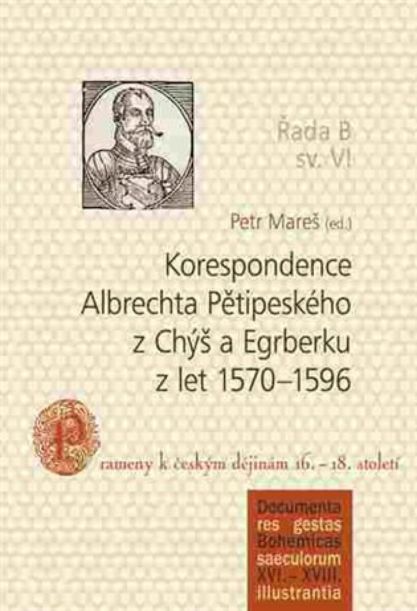 Kniha Korespondence Albrechta Pětipeského z Chýš a Egrberku z let 1570–1596