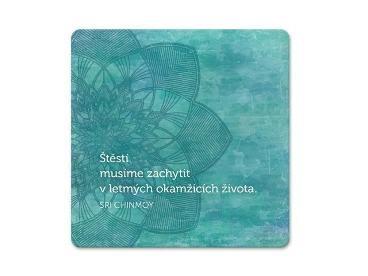 Korkový podtácek s citátem - Štěstí musíme zachytit v letmých okamžicích života - Sri Chinmoy