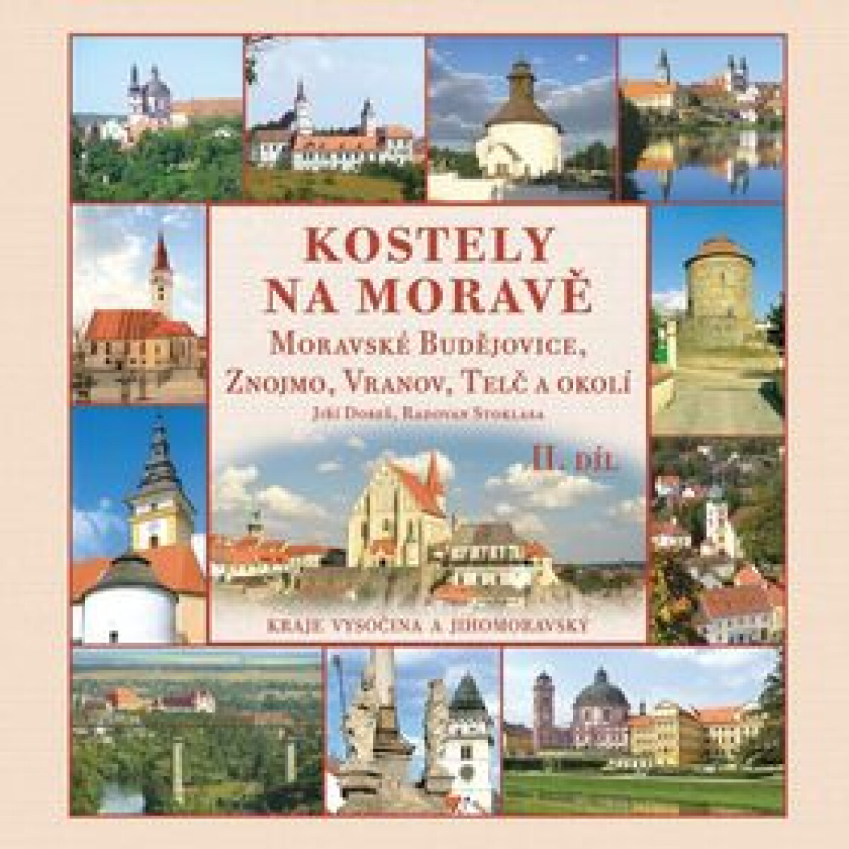 Kostely na Moravě 2. díl (Moravské Budějovice, Znojmo, Vranov, Telč a okolí)