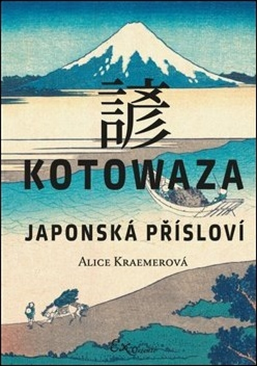 Levně Kotowaza: Japonská přísloví - Alice Kraemerová