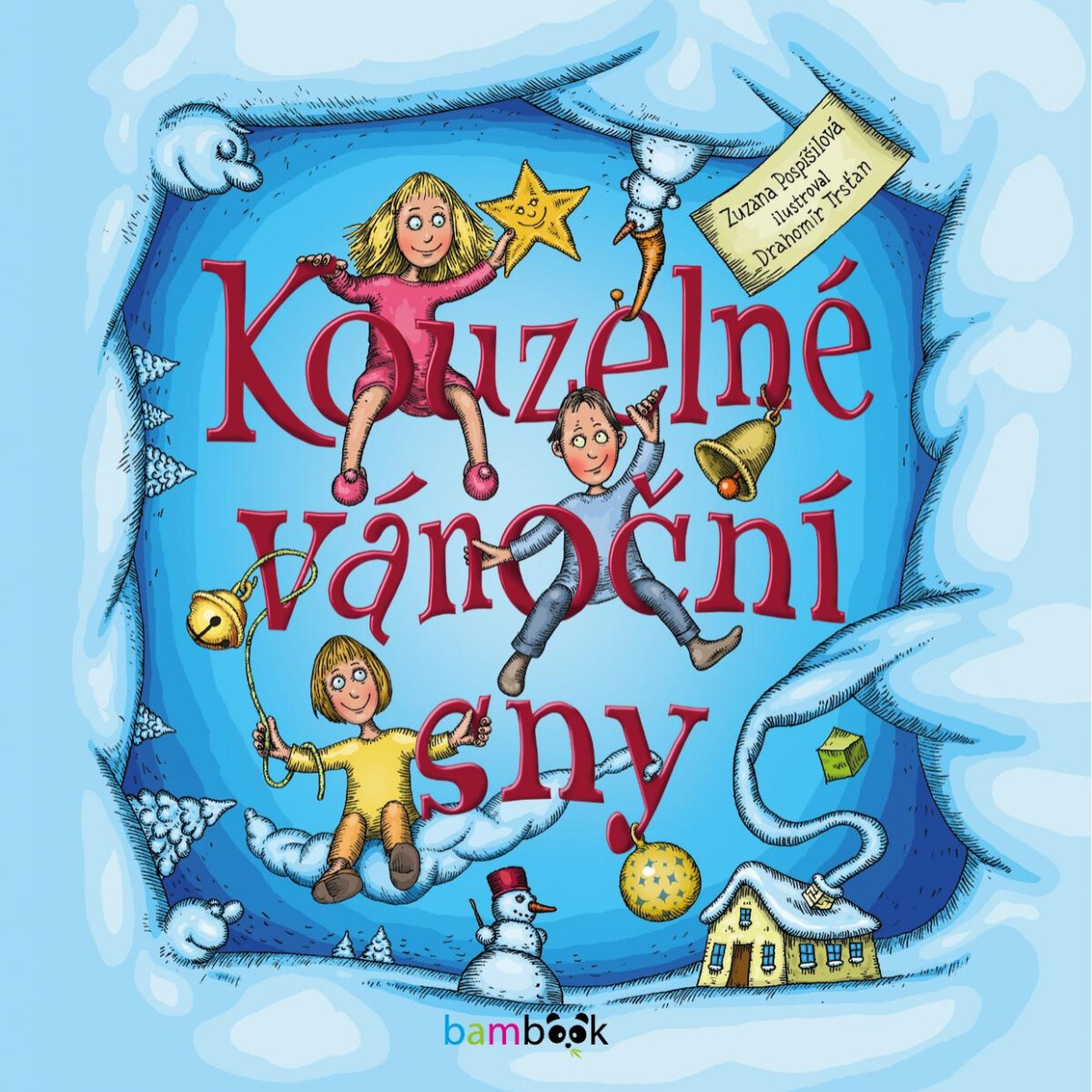 Kouzelné vánoční sny - Zuzana Pospíšilová, Drahomír Trsťan