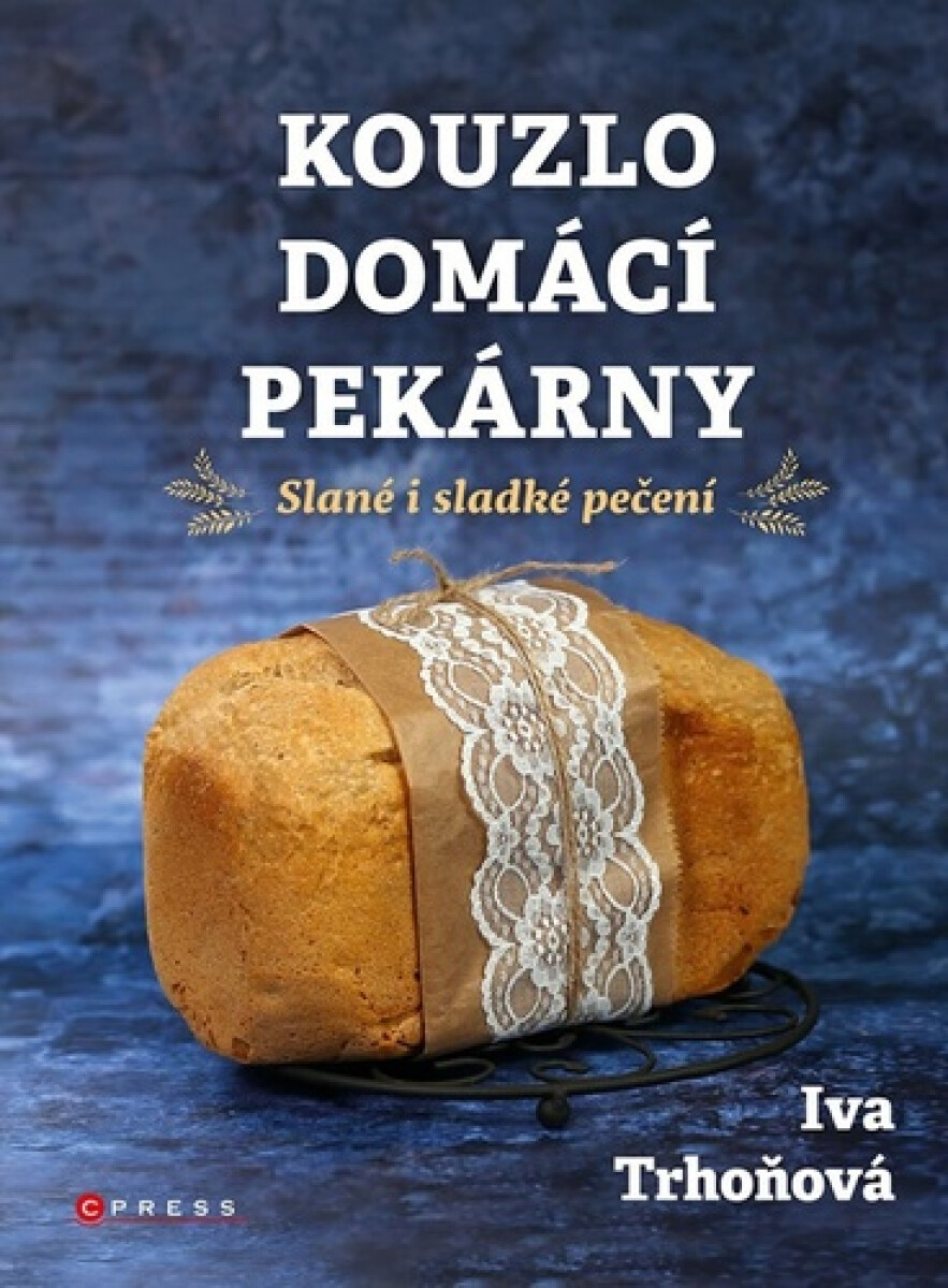 Kniha Kouzlo domácí pekárny