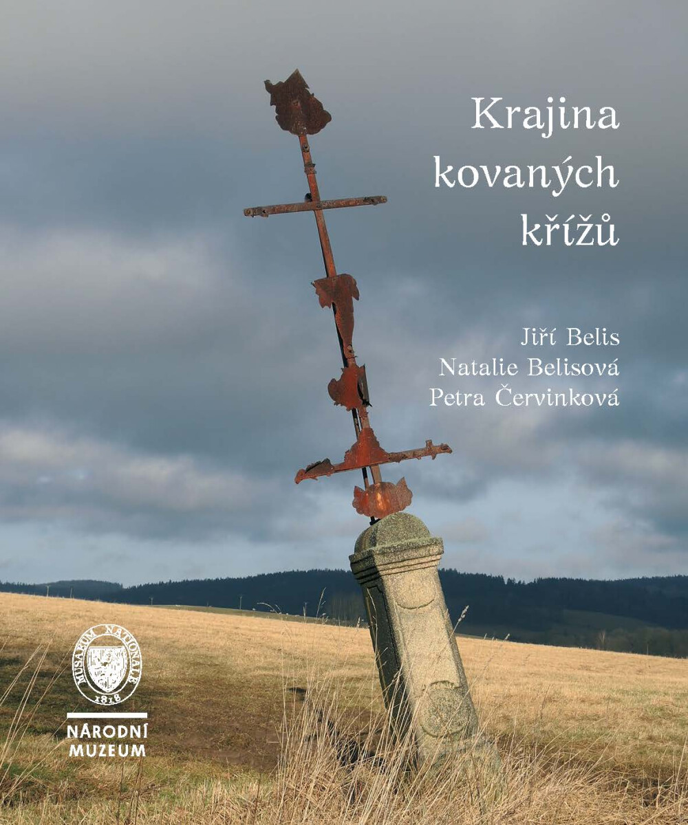 Levně Krajina kovaných křížů - Petra Červinková, Natálie Belisová, Jiří Belis