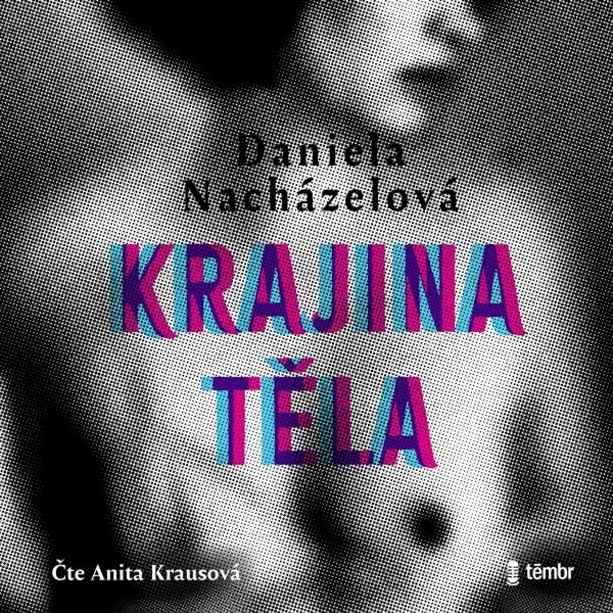 Levně Krajina těla - Daniela Nacházelová - audiokniha