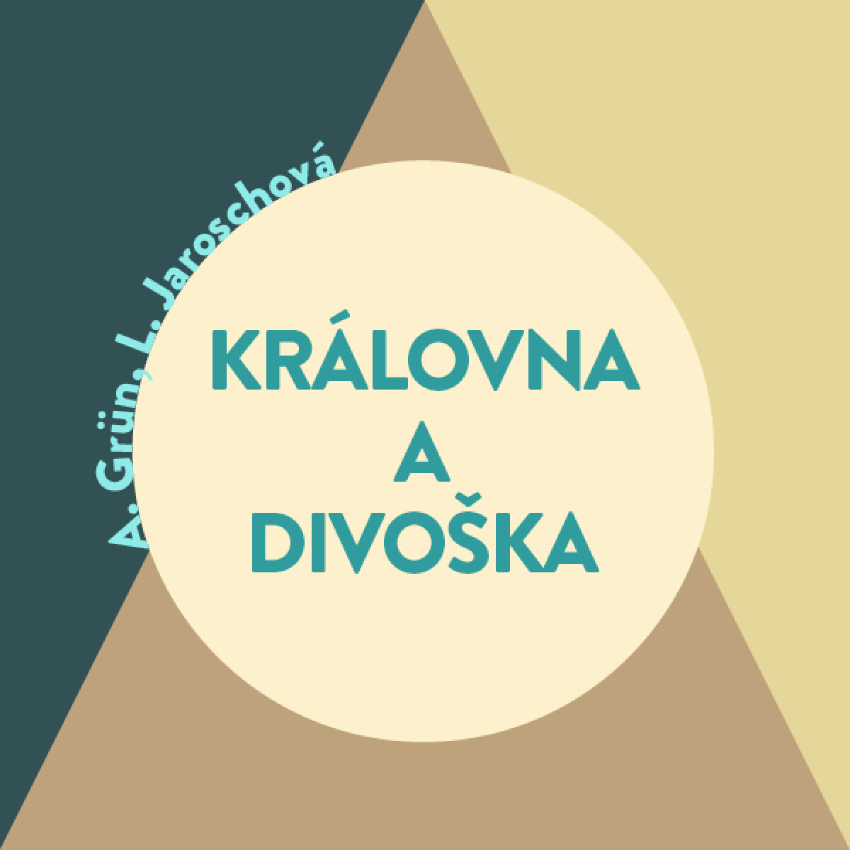 Královna a divoška - Anselm Grün, Linda Jaroschová