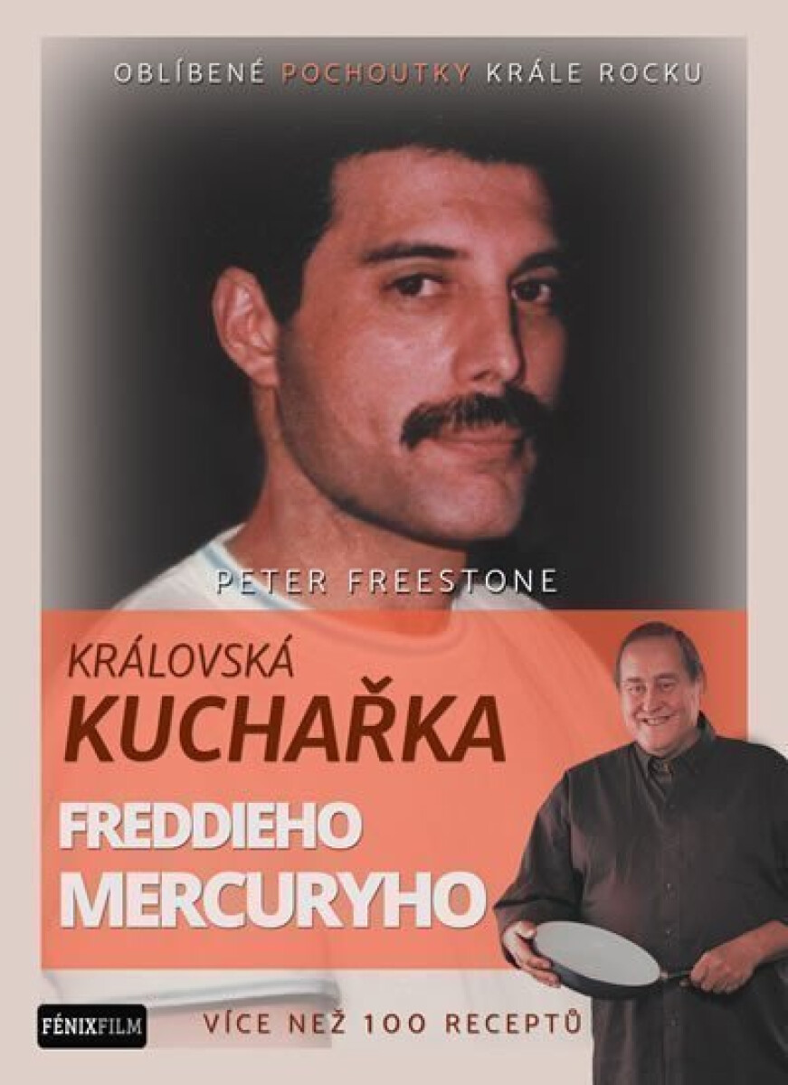 Levně Královská kuchařka Freddieho Mercuryho - Více než 100 receptů - Peter Freestone