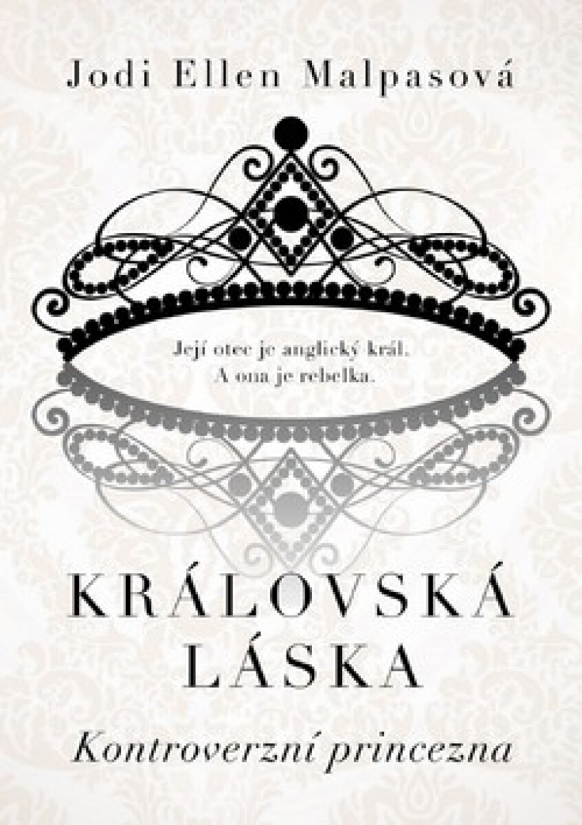 Královská láska Kontroverzní princezna - Jodi Ellen Malpasová