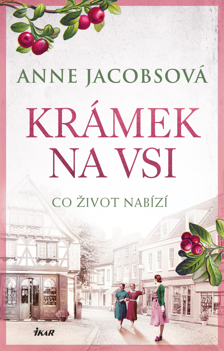KRÁMEK NA VSI: Co život nabízí - Anne Jacobsová