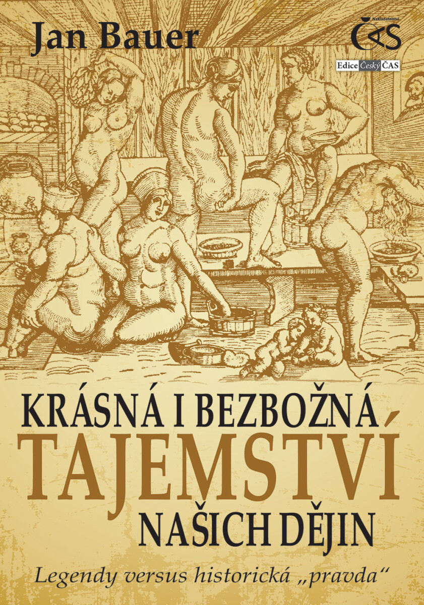 Krásná i bezbožná tajemství našich dějin - Jan Bauer