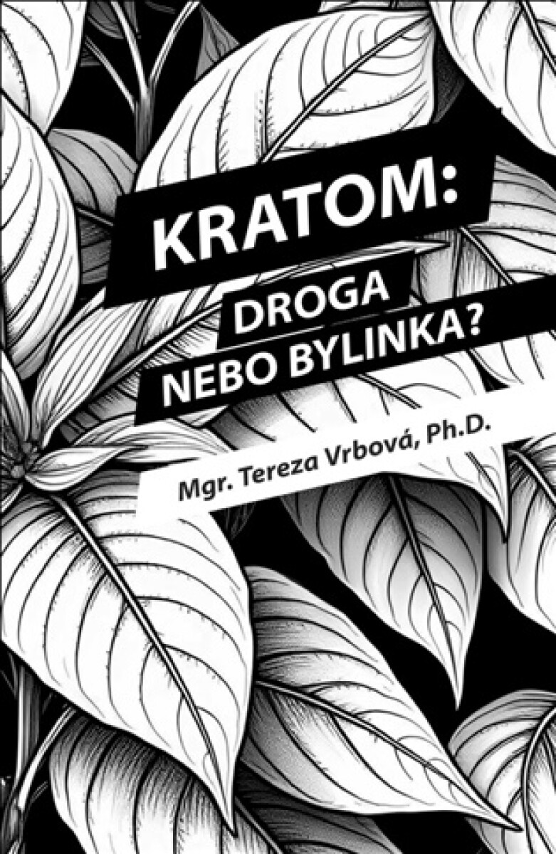 Kniha Kratom: Droga nebo bylinka?