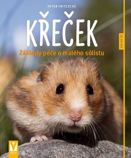 Kniha Křeček - Základy péče o malého sólistu